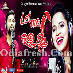 LET ME LOVE YOU -Odia Romantic Song (Aseema Panda,Sabisesh)
